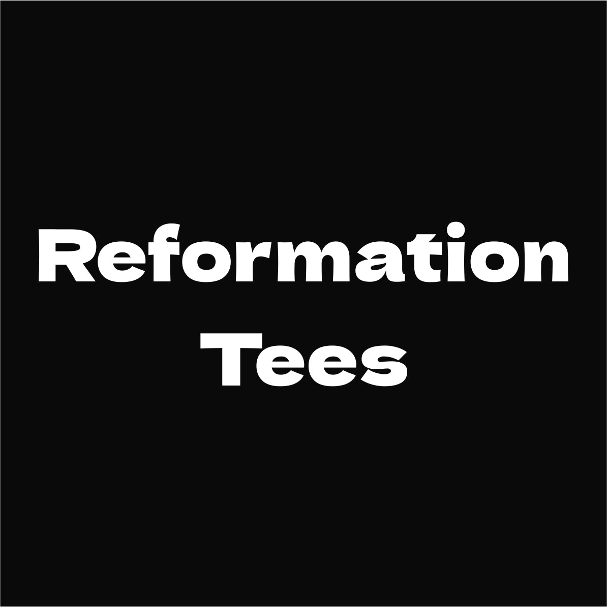 Reformation Tees