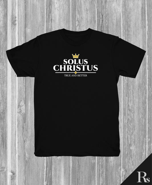 Christ the True and Better | Rs T-shirts