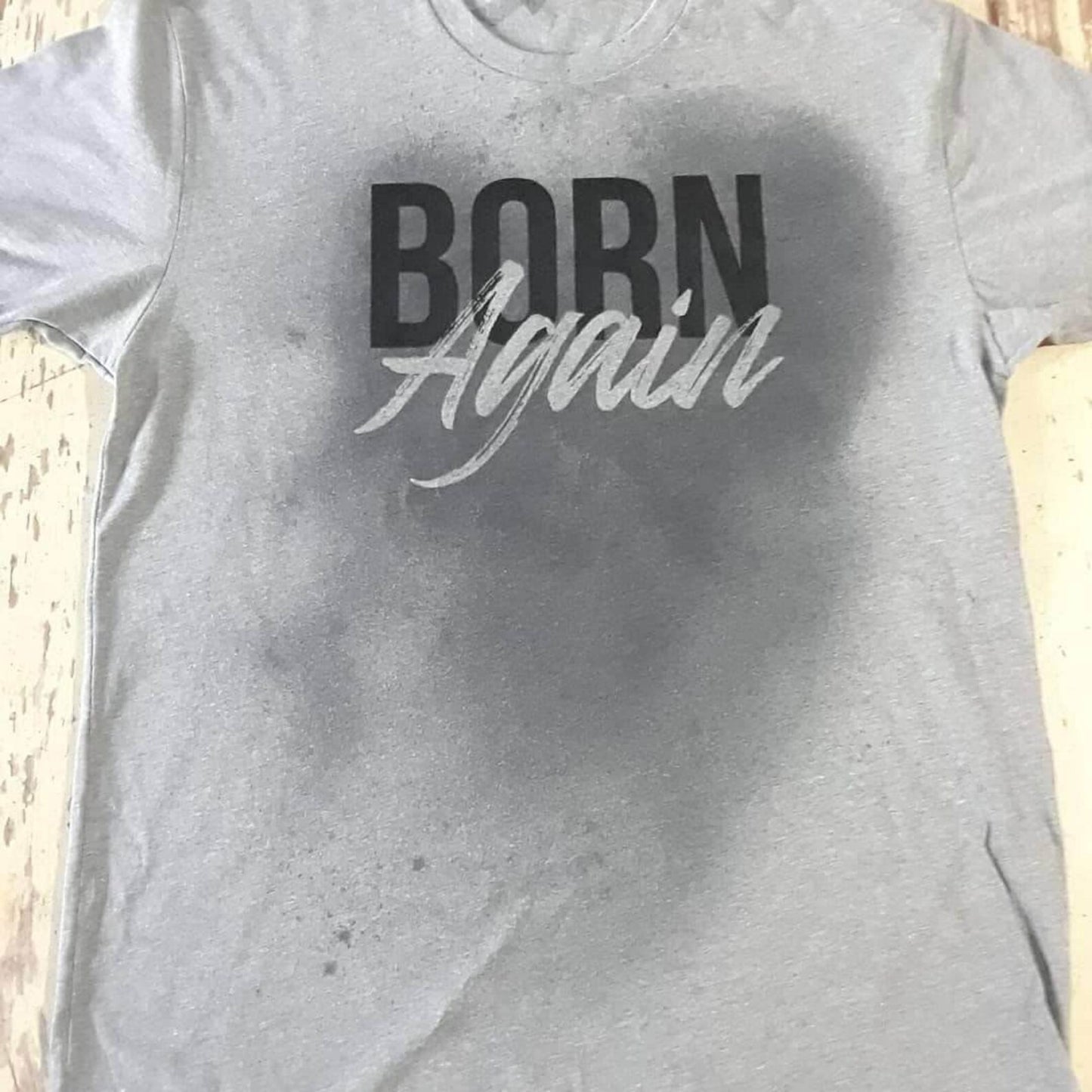 Born Again Baptism  | Water Activated T-Shirt