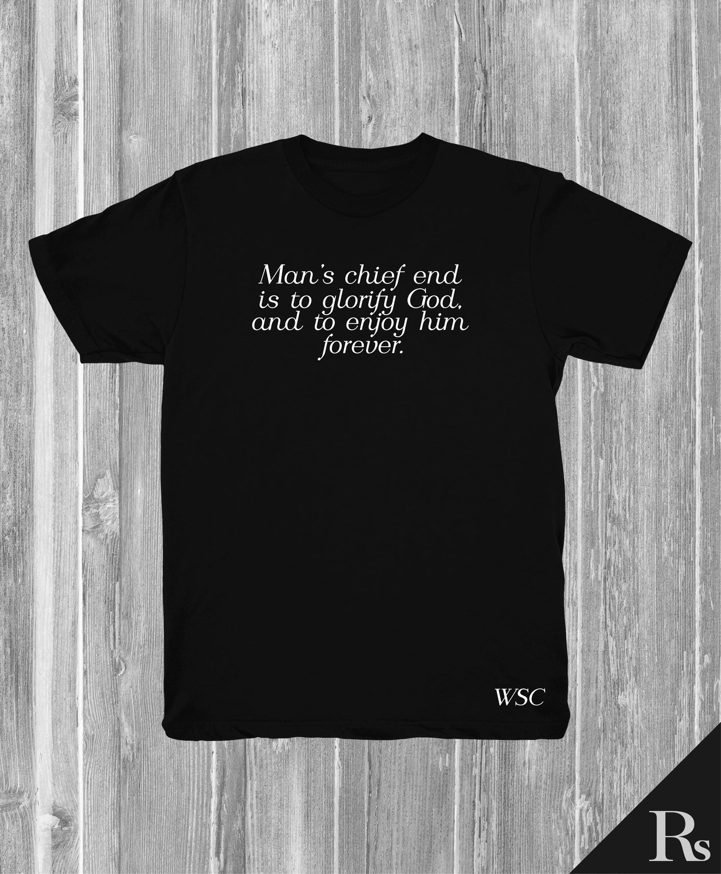 WSC Man's Chief End | Rs T-Shirt